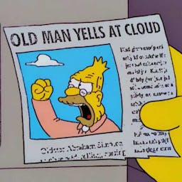 Old Man yells at cloud